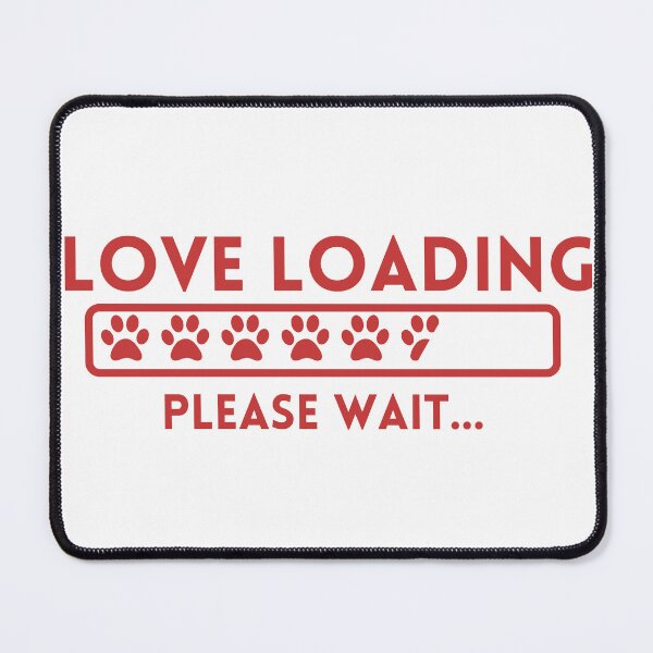 Item preview, Cute Valentine Quote Dog Love Loading designed and sold by GoodyPaws.