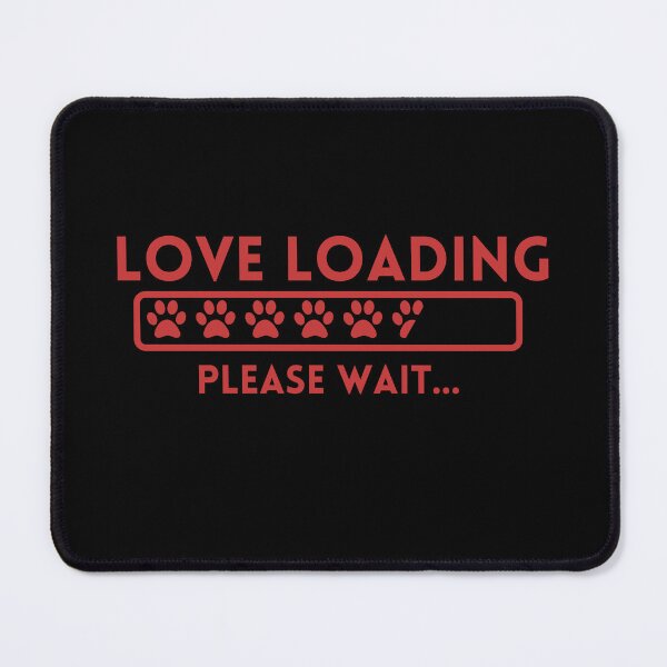 Item preview, Cute Valentine Quote Dog Love Loading designed and sold by GoodyPaws.