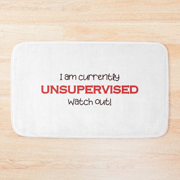 Item preview, I am currently unsupervised watch out! Funny Quote designed and sold by wejollydigitals.