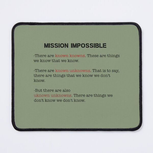 Item preview, Mission Impossible- Unknown Unknowns! designed and sold by TimConstable.