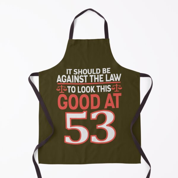 Item preview, Against the law to look this good at Fifty three designed and sold by giftfromheart.