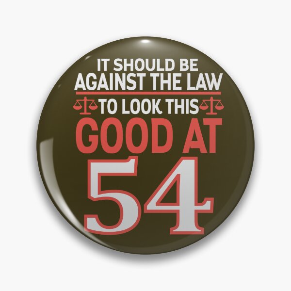 Item preview, Against the law to look this good at Fifty four designed and sold by giftfromheart.