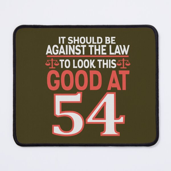Item preview, Against the law to look this good at Fifty four designed and sold by giftfromheart.
