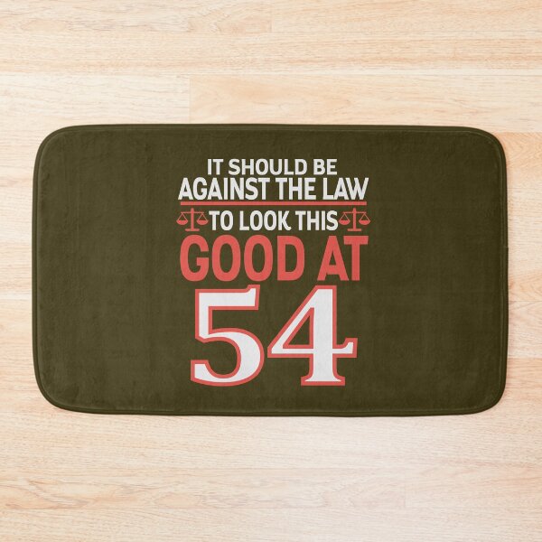 Item preview, Against the law to look this good at Fifty four designed and sold by giftfromheart.