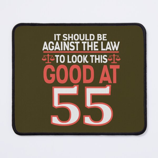 Item preview, Against the law to look this good at Fifty five designed and sold by giftfromheart.