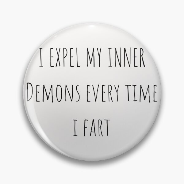 Item preview, Expel My Inner Demons Every Time I Fart designed and sold by ZeptepiTrends.