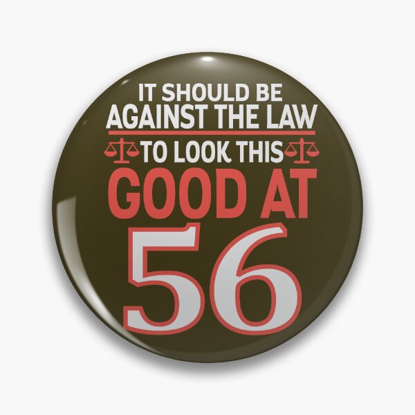 Item preview, Against the law to look this good at Fifty six designed and sold by giftfromheart.