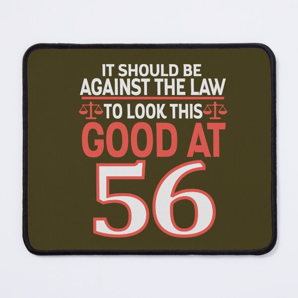Item preview, Against the law to look this good at Fifty six designed and sold by giftfromheart.