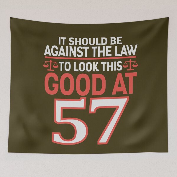 Item preview, Against the law to look this good at Fifty seven designed and sold by giftfromheart.