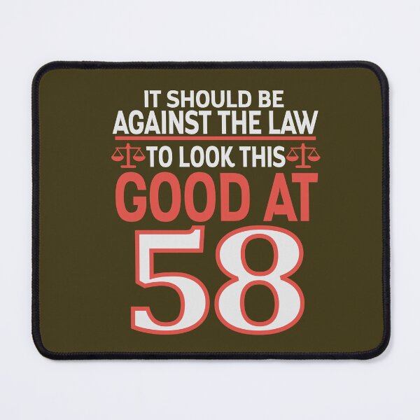Item preview, Against the law to look this good at Fifty eight designed and sold by giftfromheart.
