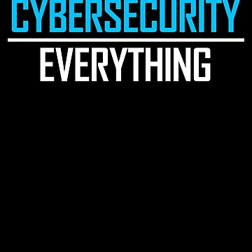 Imagen de la obra CyberSecurity Over Everything Funny Cyber Security Gear de DynamicDesign