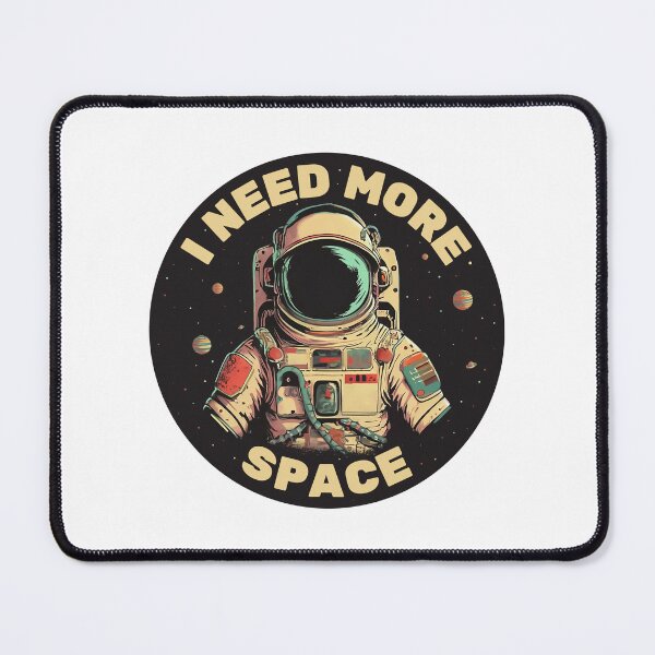 Item preview, I Need More Space Astronaut designed and sold by RemonMichel.