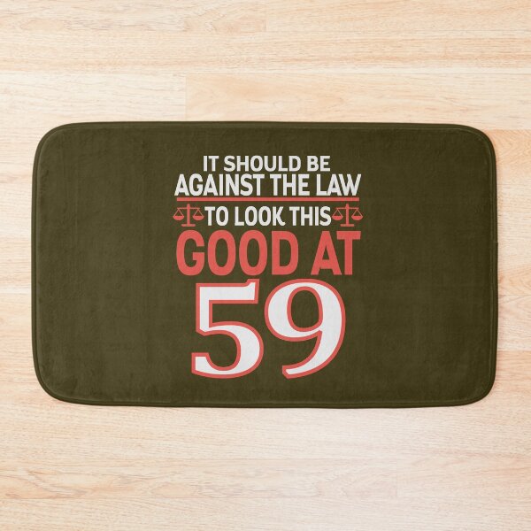 Item preview, Against the law to look this good at Fifty nine designed and sold by giftfromheart.