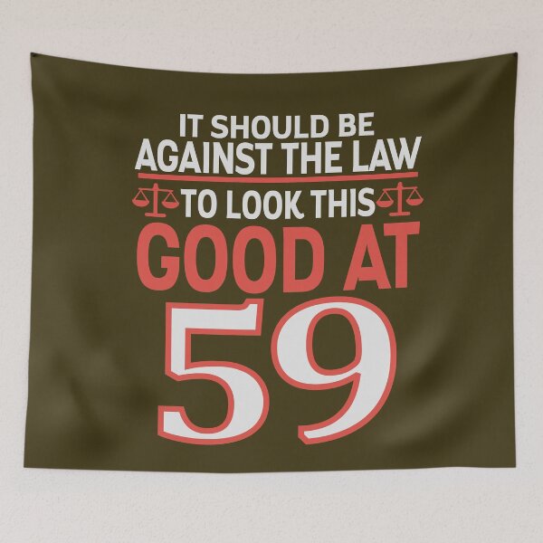 Item preview, Against the law to look this good at Fifty nine designed and sold by giftfromheart.