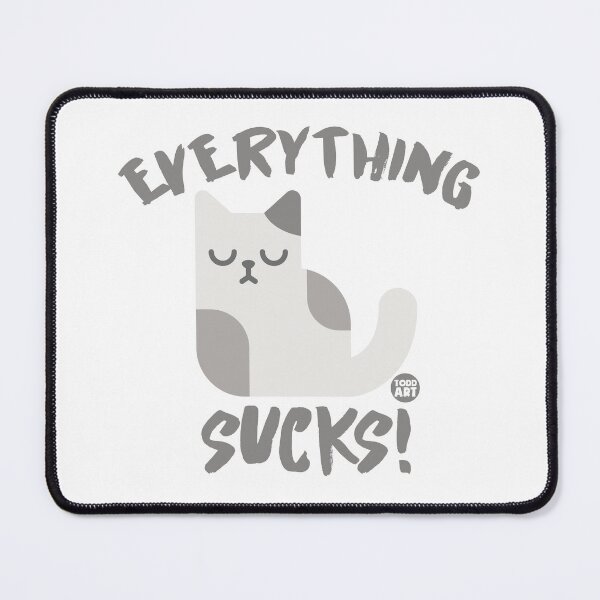 Item preview, EVERYTHING SUCKS CAT designed and sold by TODD GOLDMAN.