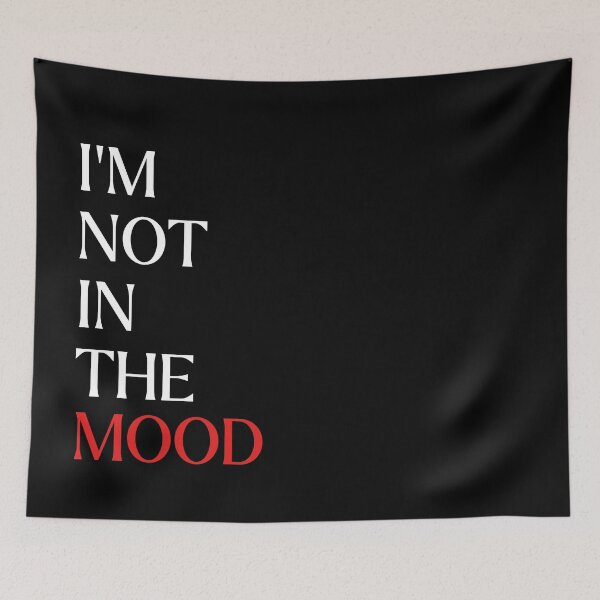 Item preview, I'm not in the mood designed and sold by theunico.