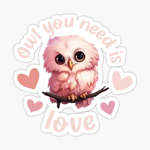 Owl you need is love Sticker