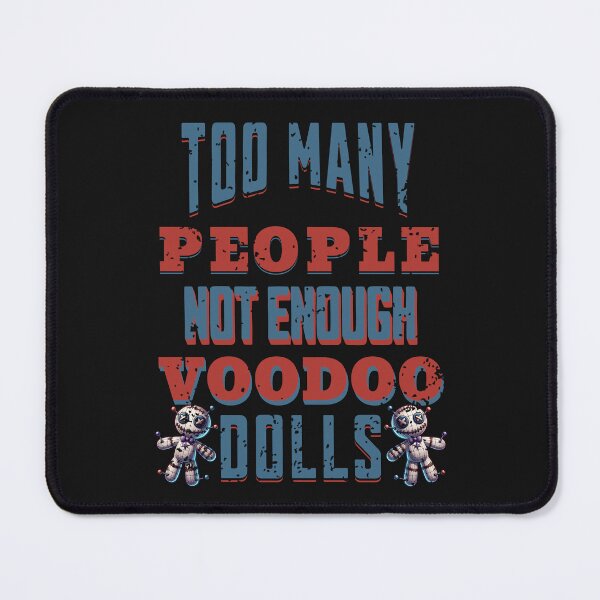 Item preview, Too Many People Not Enough Voodoo Dolls designed and sold by ZeptepiTrends.
