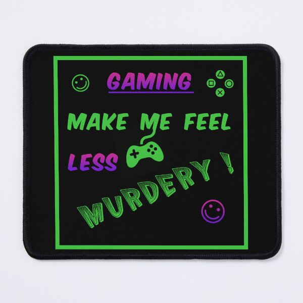 Item preview, Gaming make me feel less murdery! designed and sold by Sky-99.