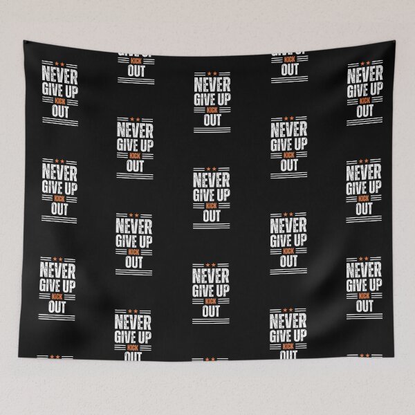 Item preview, Never give up, kick out. Pro wrestling designed and sold by heatedstitches.
