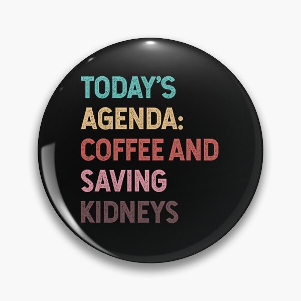 Item preview, Todays Agenda Coffee And Saving Kidneys designed and sold by Ripper19.