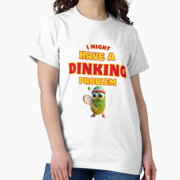 Item preview, Pickleball I Might Have A Dinking Problem designed and sold by ShamblesShirts.