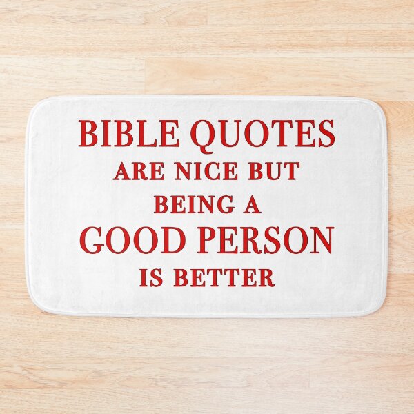 Item preview, Bible quotes are nice but being a good person is better designed and sold by Signs for Dark Times.