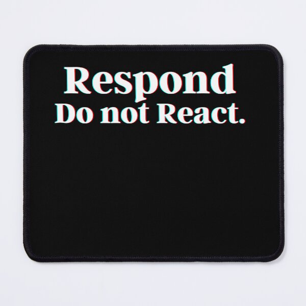 Item preview, Respond  Do not React. designed and sold by PostiveText.