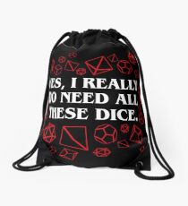 Yes I Really Do Need All These Dice Tabletop RPG Gaming Drawstring Bag