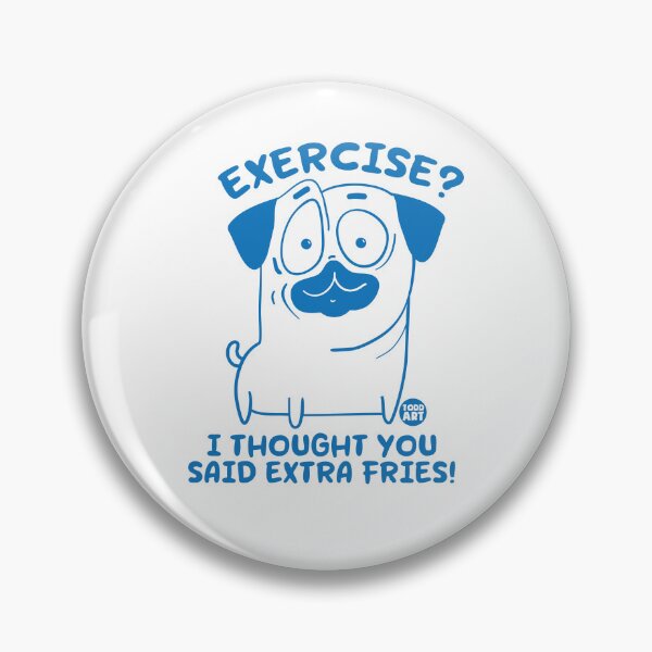 Artikelvorschau, EXERCISE EXTRA FRIES DOG entworfen und verkauft von TODD GOLDMAN.