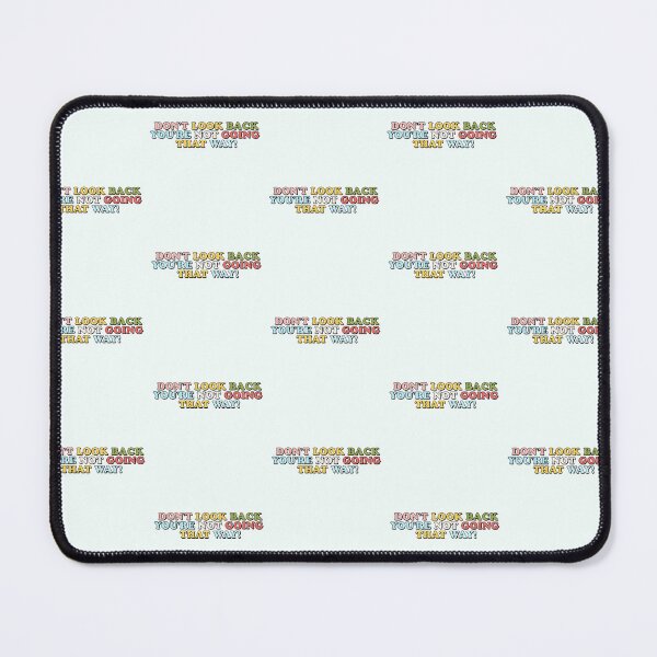 Item preview, Don't Look Back You're Not Going That Way | Motivational Quote - designed and sold by PurpleLoveStore.