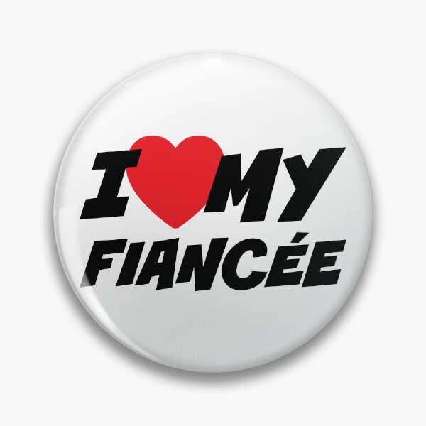 Item preview, I Love My Fiancée designed and sold by PaulSDesign.