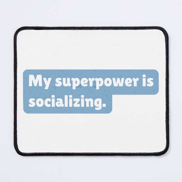 Item preview, My superpower is socializing. designed and sold by paolaalchapar.