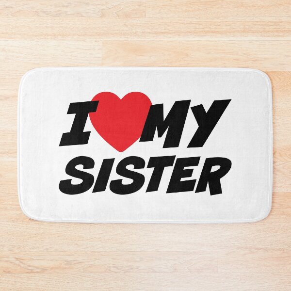 Item preview, I Love My Sister designed and sold by PaulSDesign.