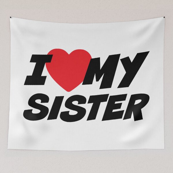 Item preview, I Love My Sister designed and sold by PaulSDesign.