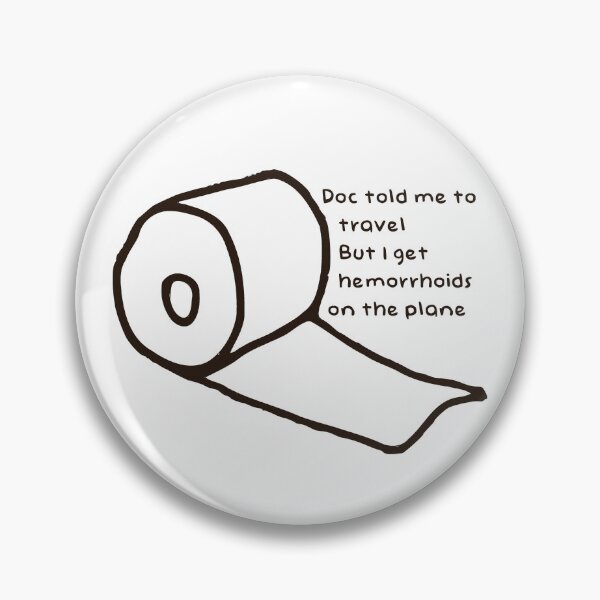 Item preview, doc told me to travel but I get hemorrhoids on the plane designed and sold by Jasy Avila.