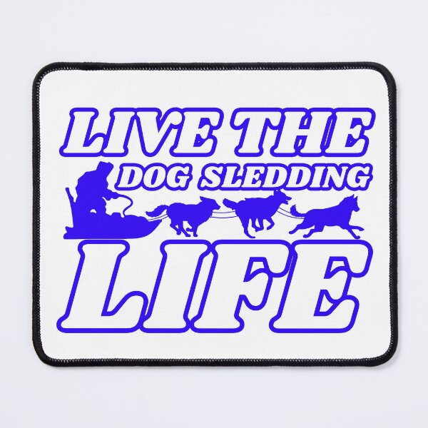 Item preview, Dog Sledding Live The Life designed and sold by McThingummy.