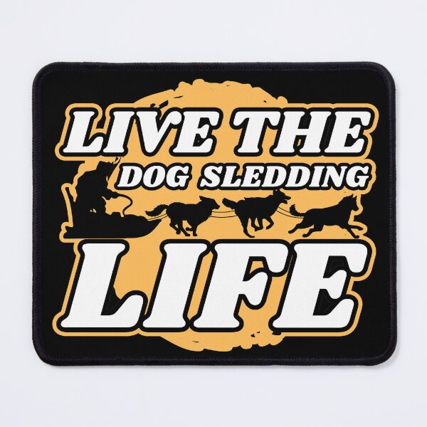 Item preview, Dog Sledding Live The Life designed and sold by McThingummy.