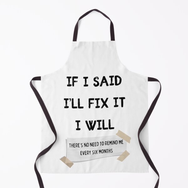 Item preview, If I Said Ill Fix It I Will. Funny Fix-It-All Husband designed and sold by Rebel-Design.