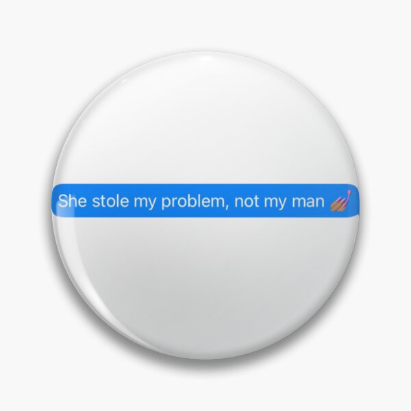 Item preview, She stole my problem designed and sold by JenSIL.