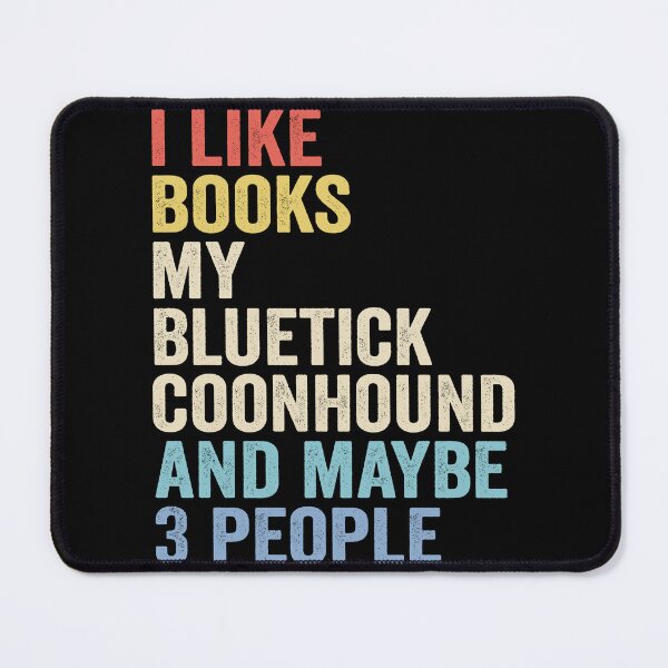 Item preview, Bluetick coonhound Dog Owner - Cool Books And Bluetick coonhound Dad Mom designed and sold by vzrnmichsudops.