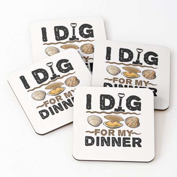 Item preview, I Dig for My Dinner Clam Digger Enthusiast Beach designed and sold by jaygo.