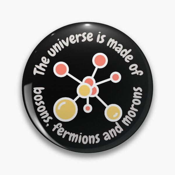 Item preview, The universe is made of bosons, fermions and morons, funny physics designed and sold by NoetherSym.