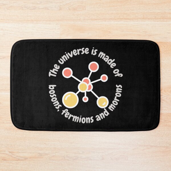 Item preview, The universe is made of bosons, fermions and morons, funny physics designed and sold by NoetherSym.