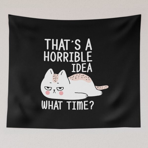 Item preview, That´s horrible idea, what time? designed and sold by StevenHignell.