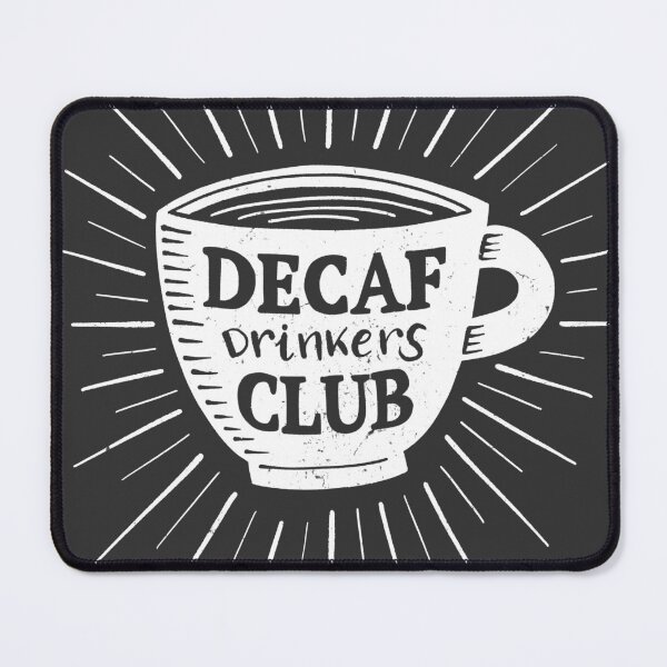 Item preview, Decaf Drinkers Club - Decaf lover designed and sold by Anti-Style.