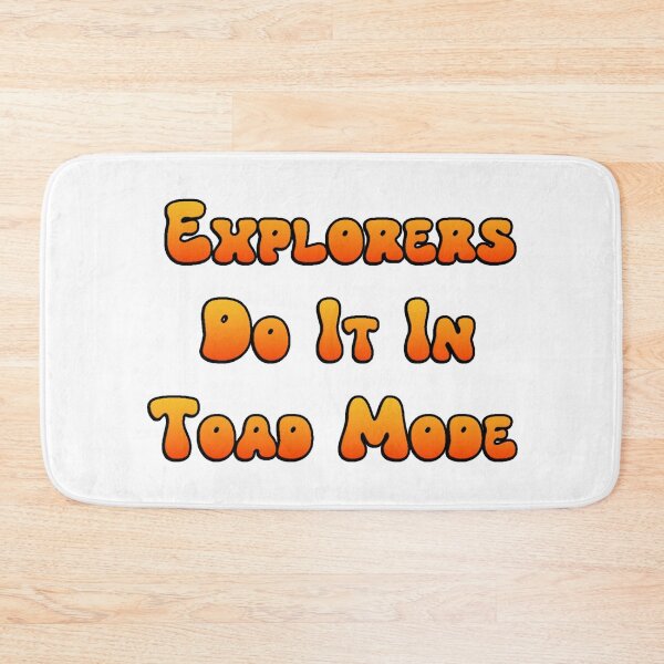 Item preview, Explorers do it in Toad Mode designed and sold by fireytoad.