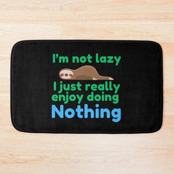 Item preview, I’m Not Lazy I Just Really Enjoy Doing Nothing | Sloth | Funny | Joke | Lazy designed and sold by ShopCoolStop.