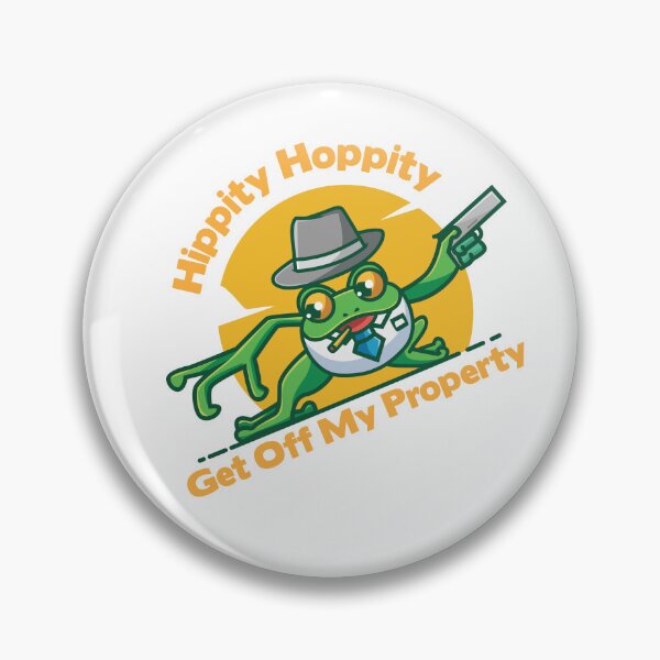 Item preview, Hippity Hoppity Get Off My Property designed and sold by ramib.