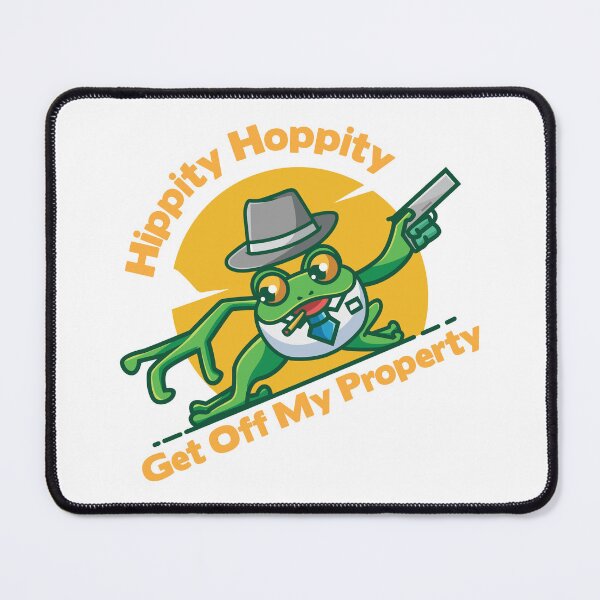 Item preview, Hippity Hoppity Get Off My Property designed and sold by ramib.